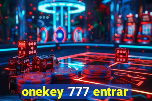 onekey 777 entrar